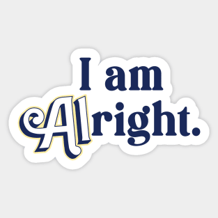 I Am Alright Allan Theme Sticker